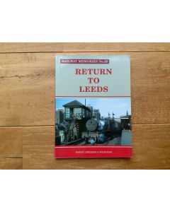 Railway Memories No. 22: Return to Leeds by Robert Anderson & Peter Rose