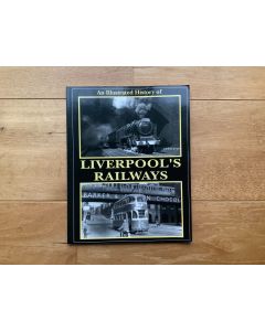 An Illustrated History of Liverpool's Railways