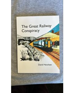 The Great Railway Conspiracy by David Henshaw  