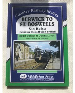 Berwick to St Boswells via Kelso by Roger R Darsley and Dennis A Lovett