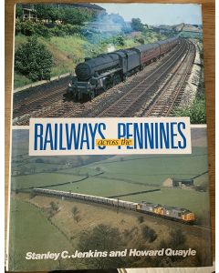 Railways Across the Pennines by Stanley C Jenkins & Howard Quayle