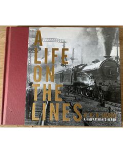 A Life on the Lines A Railwayman's Album by R H N Hardy