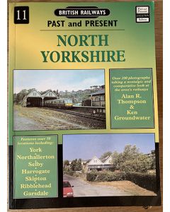 British Railways Past and Present, Number 11 - North Yorkshire by Alan R Thompson and Ken Groundwater