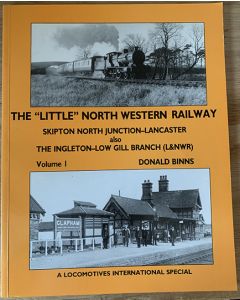 The "Little" North Western Railway - Volume 1 A Locomotive International Special by David Binns