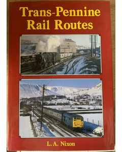 Trans-Pennine  Rail Routes by L A Nixon