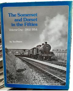 The Somerset and Dorset in the Fifties Volume 1