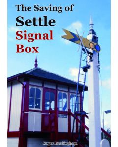 The Saving of Settle Signal Box