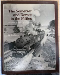 The Somerset and Dorset in the Fifties Vol 2 (1955-1959) by Ivo Peters