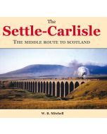The Settle-Carlisle: the Middle Route to Scotland by W. R. Mitchell